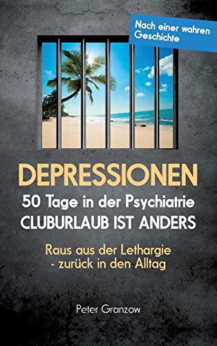 DEPRESSIONEN: 50 Tage in der Psychiatrie: Cluburlaub ist anders
