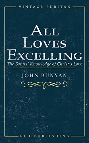 All Loves Excelling: The Saints' Knowledge of Christ's Love