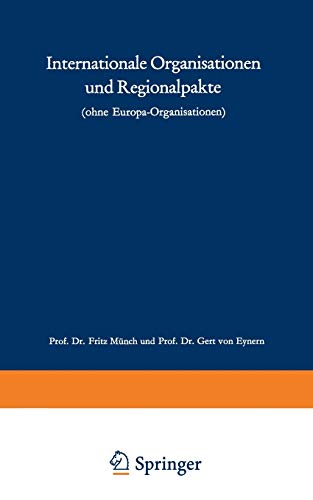 Internationale Organisationen Und Regionalpakte (German Edition): Ohne Europa-Organisationen (Die Wissenschaft von der Politik, 10, Band 10)