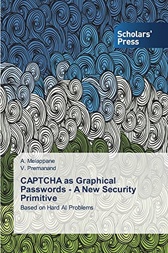 CAPTCHA as Graphical Passwords - A New Security Primitive: Based on Hard AI Problems