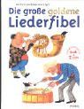 Die große goldene Liederfibel. Mit 2 CDs