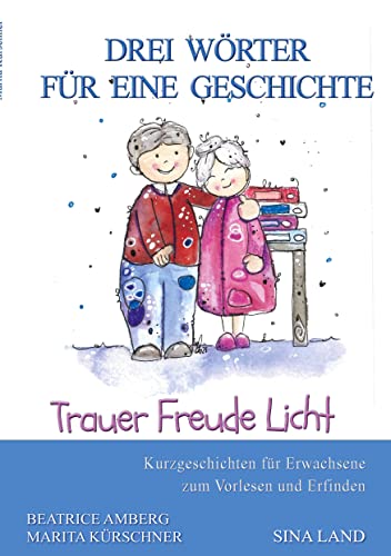 Drei Wörter für eine Geschichte: Trauer Freude Licht