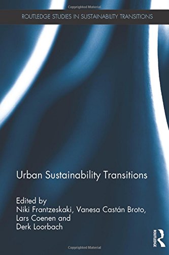Urban Sustainability Transitions (Routledge Studies in Sustainability Transitions, Band 5)