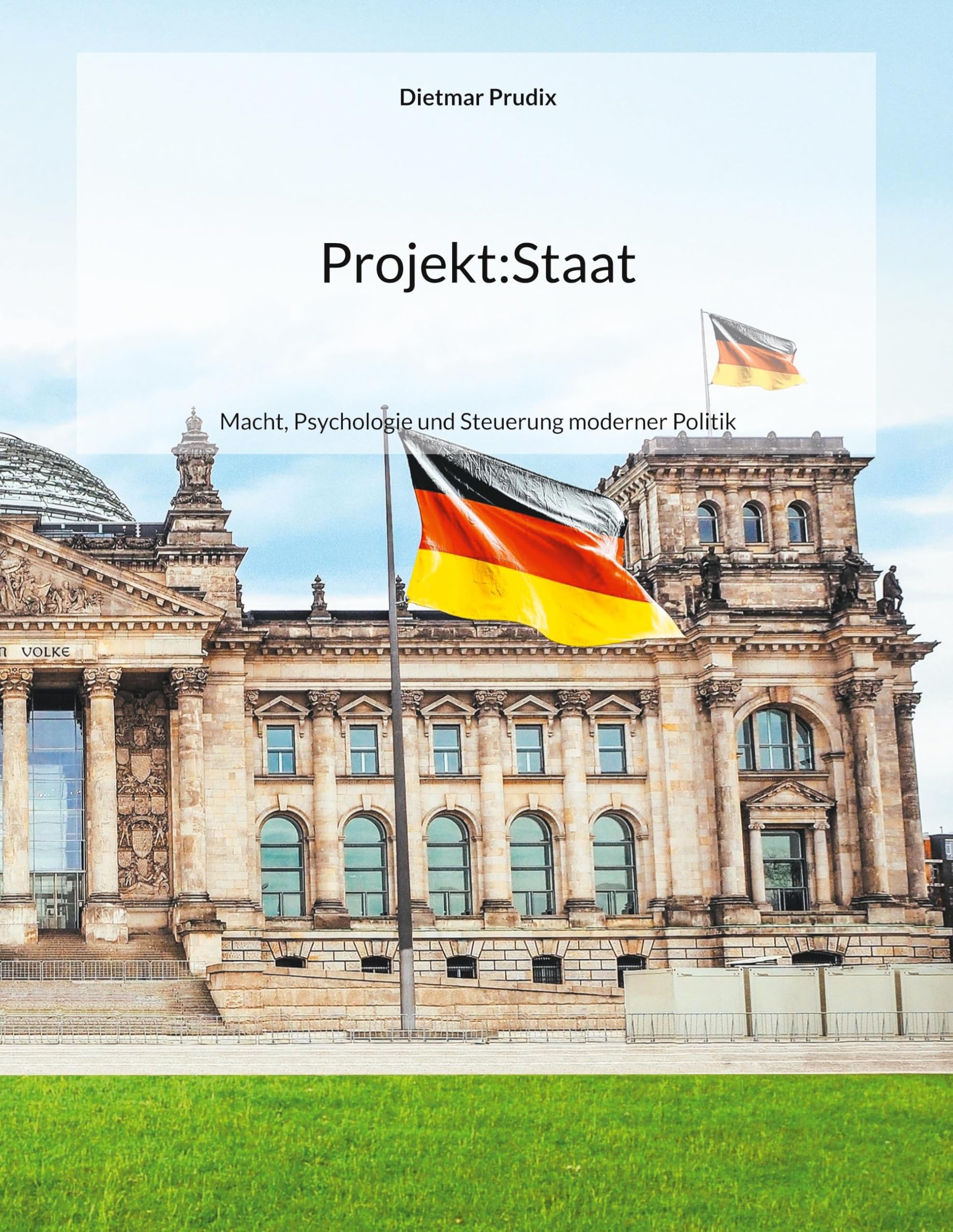 Projekt:Staat: Macht, Psychologie und Steuerung moderner Politik