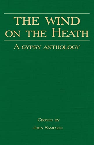The Wind on the Heath - A Gypsy Anthology (Romany History Series)
