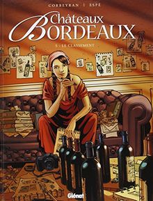 Châteaux Bordeaux. Vol. 5. Le classement
