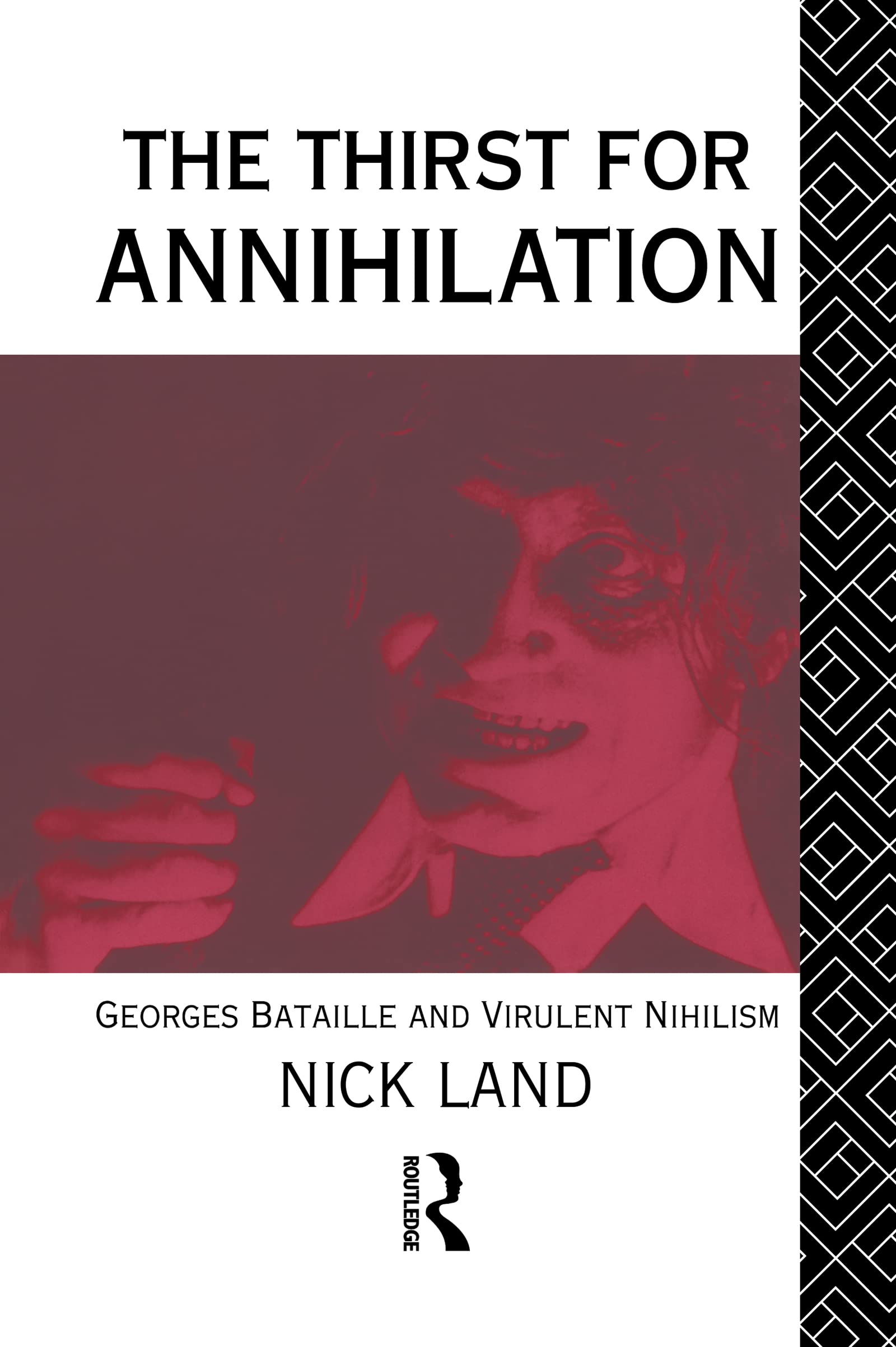 Nick Land The Thirst For Annihilation, Georges Bataille And Virulent Nihilism