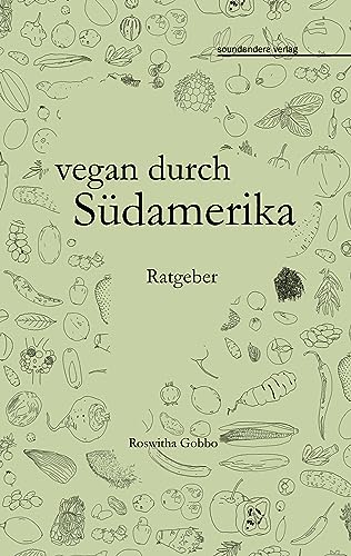 vegan durch Südamerika: Ratgeber