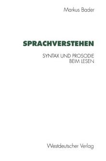 Sprachverstehen: Syntax und Prosodie beim Lesen (Psycholinguistische Studien)