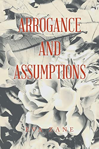 ARROGANCE AND ASSUMPTIONS