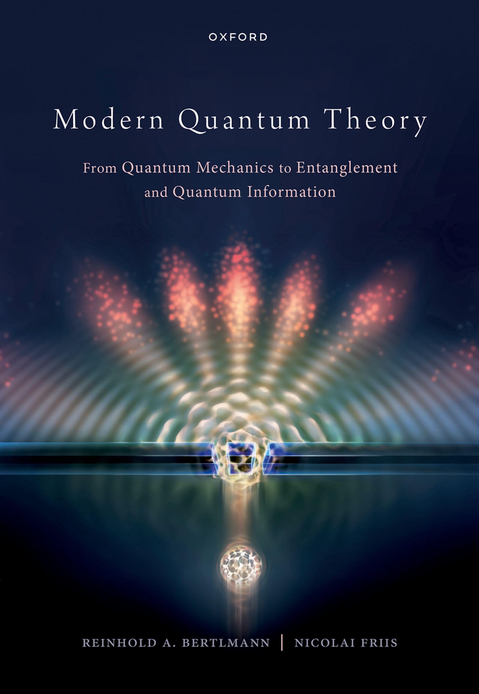Reinhold Bertlmann Modern Quantum Theory, From Quantum Mechanics To Entanglement And Quantum Information