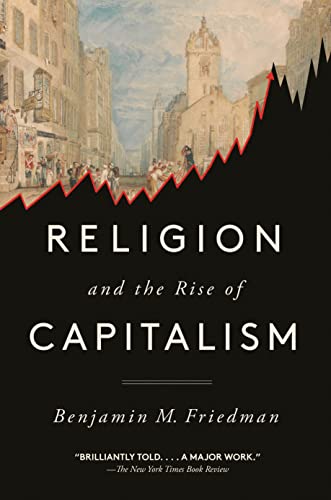 Friedman, Benjamin M. Religion And The Rise Of Capitalism