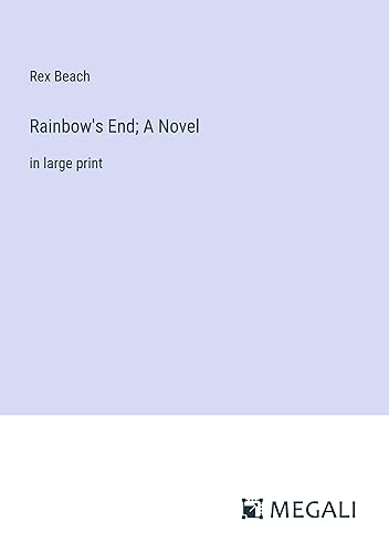 Rainbow's End; A Novel: in large print