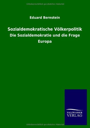 Sozialdemokratische Völkerpolitik: Die Sozialdemokratie und die Frage Europa