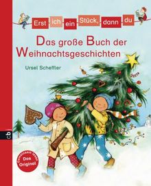 Erst ich ein Stück, dann du - Das große Buch der Weihnachtsgeschichten