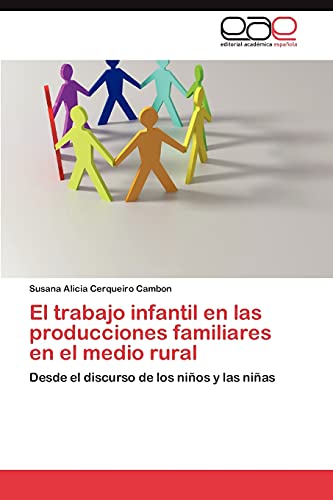 El trabajo infantil en las producciones familiares en el medio rural: Desde el discurso de los niños y las niñas