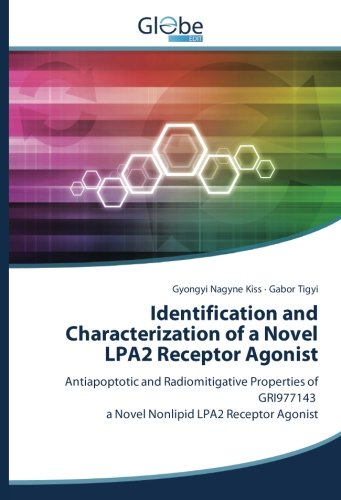 Identification and Characterization of a Novel LPA2 Receptor Agonist: Antiapoptotic and Radiomitigative Properties of GRI977143 a Novel Nonlipid LPA2 Receptor Agonist