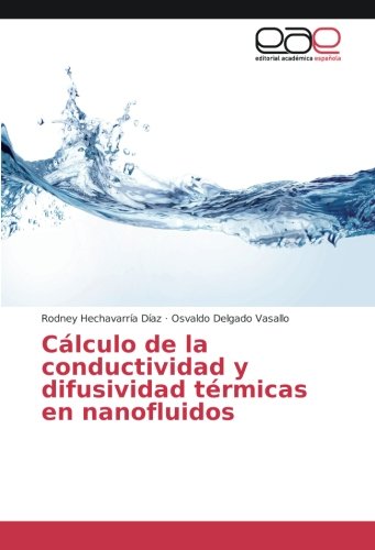 Cálculo de la conductividad y difusividad térmicas en nanofluidos