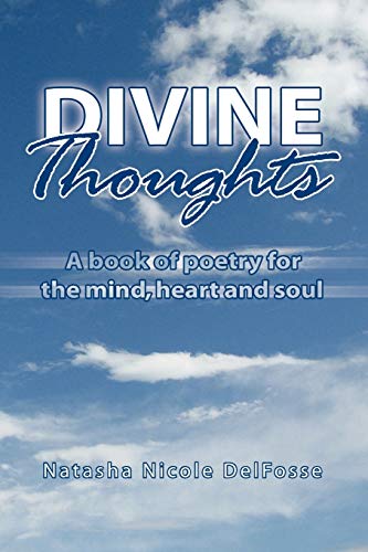 Divine Thoughts: A book of poetry for the mind, heart and soul