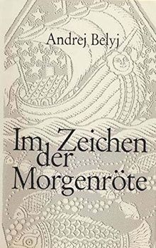 Im Zeichen der Morgenröte. Erinnerungen an Aleksandr Blok