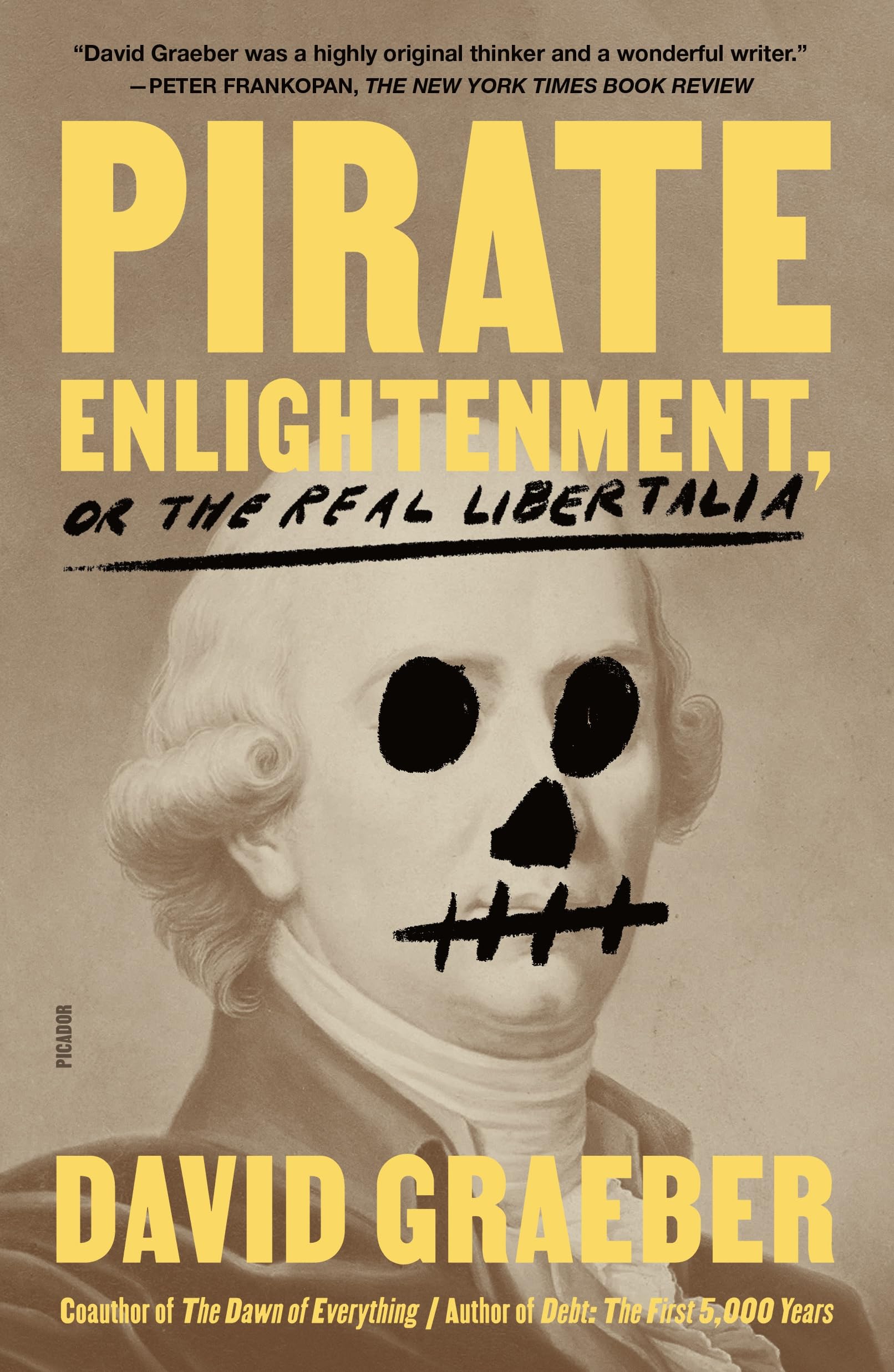 David Graeber Pirate Enlightenment, Or The Real Libertalia