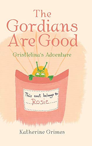 The Gordians Are Good: Gristlelina's Adventure