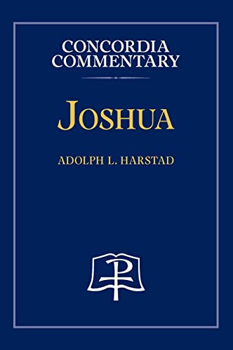 Adolph Harstad Joshua - Concordia Commentary