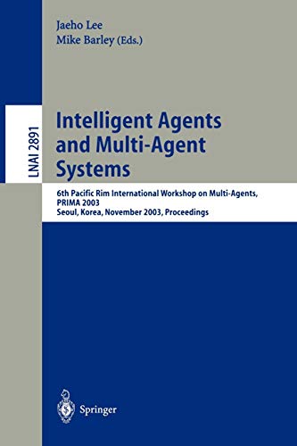 Lecture Notes in Computer Science: 6th Pacific Rim International Workshop on Multi-Agents, PRIMA 2003, Seoul, Korea, November 7-8, 2003, Proceedings ... Notes in Computer Science, 2891, Band 2891)