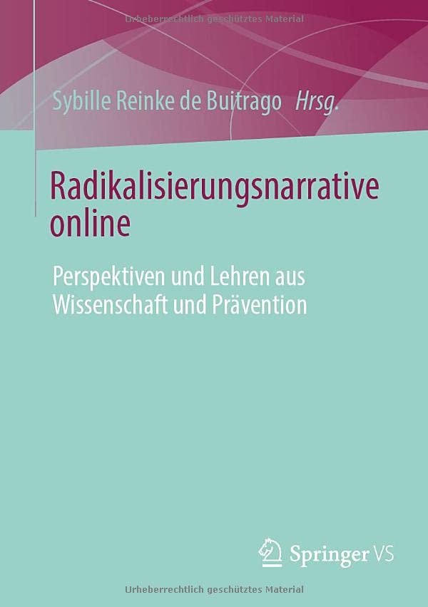 Radikalisierungsnarrative online: Perspektiven und Lehren aus Wissenschaft und Prävention