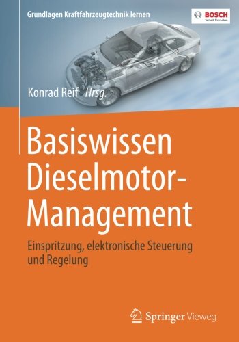 Basiswissen Dieselmotor-Management: Einspritzung, elektronische Steuerung und Regelung (Grundlagen Kraftfahrzeugtechnik lernen)