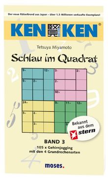 KenKen - Band 3: 4 Grundrechenarten: 105 x Gehirnjogging mit den 4 Grundrechenarten