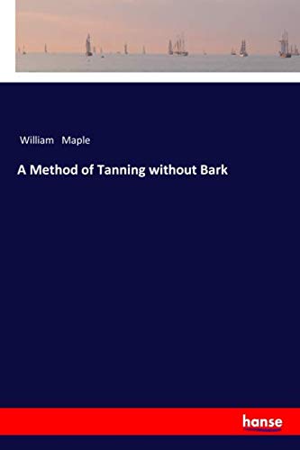 A Method of Tanning without Bark
