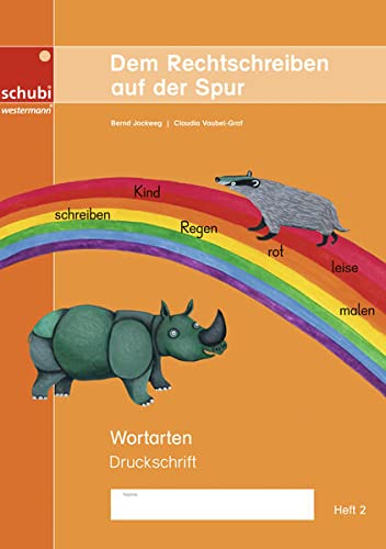 Dem Rechtschreiben auf der Spur: Wortarten – Heft 2, Ausgabe in Druckschrift (Dem Rechtschreiben auf der Spur: Ausgabe in Druckschrift)