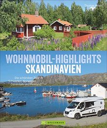 Bildband: Wohnmobil Highlights Skandinavien. Die schönsten Ziele und Touren in Schweden, Norwegen, Dänemark und Finnland. Infos zu Stellplätzen und Campingplätzen inkl. GPS-Koordinaten.