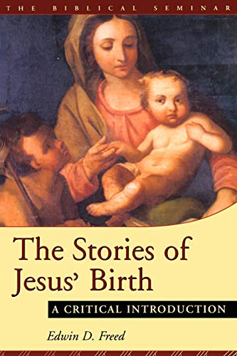 The Stories of Jesus' Birth: A Critical Introduction (Biblical Seminar (Paperback))