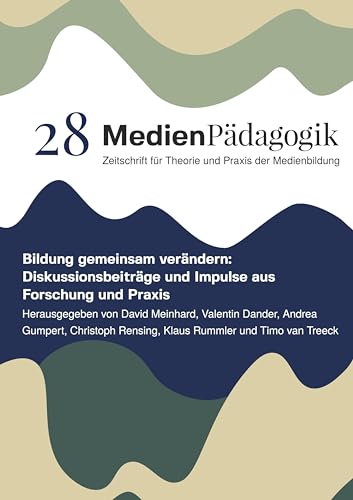 Bildung gemeinsam verändern: Diskussionsbeiträge und Impulse aus Forschung und Praxis