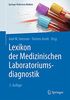 Lexikon der Medizinischen Laboratoriumsdiagnostik (Springer Reference Medizin)