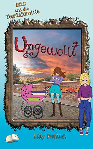 Ungewollt: Mia und die Teeniefamilie (Mia - Aufklärung mit Herz)