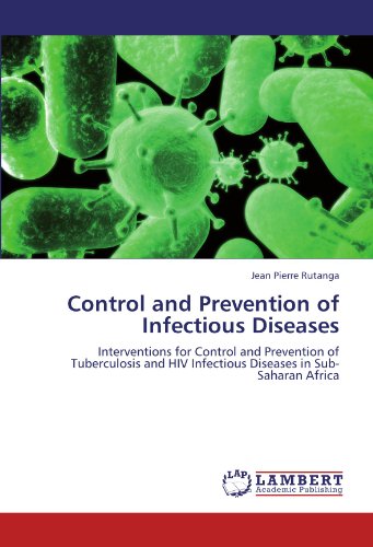 Control and Prevention of Infectious Diseases: Interventions for Control and Prevention of Tuberculosis and HIV Infectious Diseases in Sub-Saharan Africa