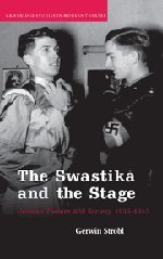 The Swastika and the Stage: German Theatre and Society, 1933–1945