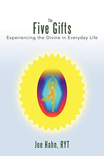 The Five Gifts: Experiencing the Divine in Everyday Life