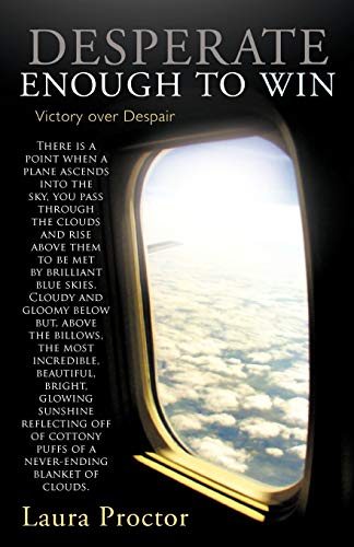 Desperate Enough to Win: Victory Over Despair