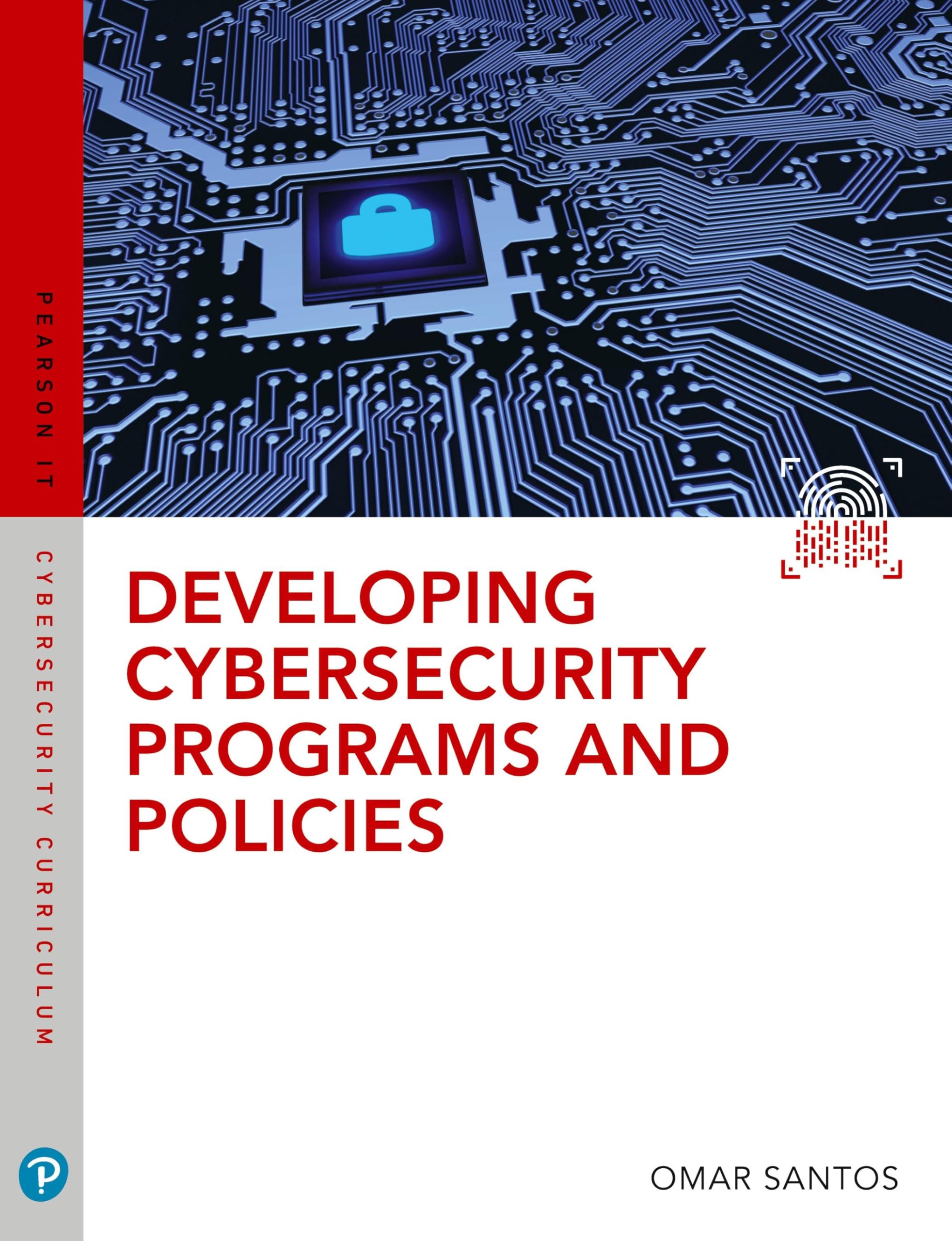 Developing Cybersecurity Programs and Policies (Pearson It Cybersecurity Curriculum)