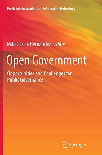 Open Government: Opportunities and Challenges for Public Governance (Public Administration and Information Technology, Band 4)