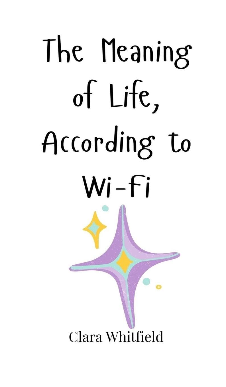 The Meaning of Life, According to Wi-Fi