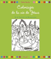Coloriages de la vie de Jésus : de la Nativité à la Résurrection