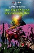 Die drei ??? und der riskante Ritt. (Ab 10 J.) (drei Fragezeichen).