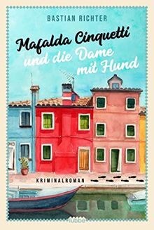 Mafalda Cinquetti und die Dame mit Hund: Kriminalroman von Richter, Bastian | Buch | Zustand sehr gut