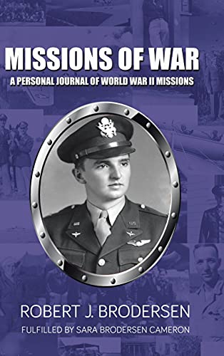 Missions of War: A Personal Journal of World War II Mission