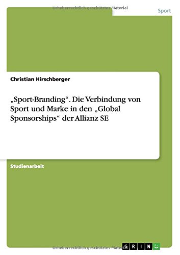 Sport-Branding. Die Verbindung von Sport und Marke in den Global Sponsorships der Allianz SE